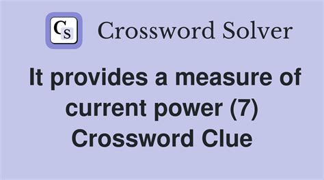 current measurer crossword|that which makes current measures possible.